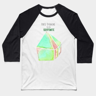 Overthinking is my Kryptonite Baseball T-Shirt